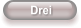 Drei